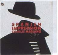 CHARLIE MARIANO - Spanish Impression - Disque CD