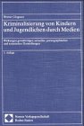  Kriminalisierung von Kindern und Jugendlichen durch Medien: Wirkungen gewalttätiger, sexueller, pornographischer und satanischer Darstellungen: ... Und Satanischer Darstellungen