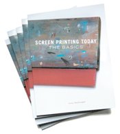 Screen Printing Today; The Basics 0973900105 Book Cover