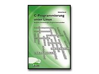 C-Programmierung Unter Linux. Beispiele, Anwendung Und Programmiertechniken (Livre En Allemand) 
