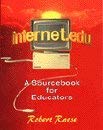Internet.Edu: A Sourcebook for Educators