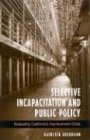 auerhahn geroldsau  Selective Incapacitation and Public Policy: Evaluating California\'s Imprisonment Crisis (Suny Series in New Directions in Crime and Justice Studies)