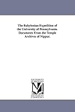 The Babylonian Expedition of the University of Pennsylvania. Documents from the Temple Archives of Nippur.