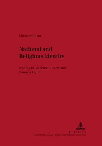 National and Religious Identity: A Study in Galatians 3,23-29 and Romans 10,12-21: v. 24 (Osterreichische Biblische Studien)