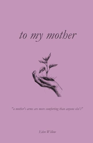 to my mother | 100 Days of Appreciation | the relationship book | book of love (100 days of appreciation | what i love about you book)