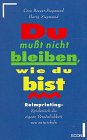 Perfect Paperback Du mußt nicht bleiben, wie du bist [German] Book