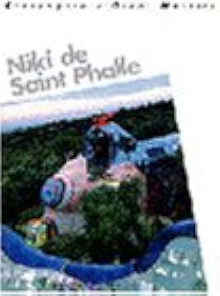 ニキ・ド・サン・ファール (現代美術 第16巻) | ニキ ド サン ファール