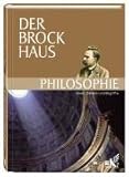 Der Brockhaus Philosophie: Ideen, Denker und Begriffe