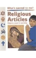 Paperback Religious Articles: Objects Used in Worship (What's Sacred to Me? Series) Book