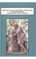Buy The Influence of the Roman Poet Ovid on Shakespeare's A Midsummer Night's Dream: Intertextual Parallels and Meta-Ovidian Tendencies — BookShops.in