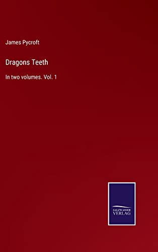 Dragons Teeth: In two volumes. Vol. 1
