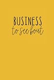 Business to See Bout NoteBook: 200 pages