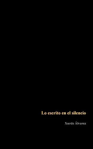 Lo escrito en el silencio (Spanish Edition)