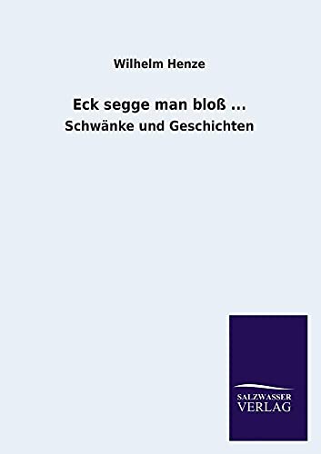 Eck Segge Man Bloss ... (German Edition)