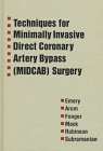 Techniques for Minimally Invasive Direct Coronary Artery Bypass (Midcab) Surgery (Books) 1560532181 Book Cover