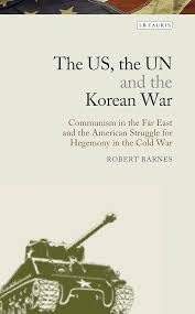 Buy The US, the UN and the Korean War Communism in the Far East and the American Struggle for Hegemony in the Cold War — BookShops.in