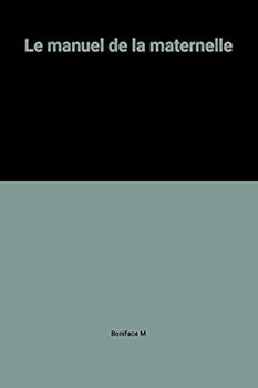 Paperback Le manuel de la maternelle (French Edition) [French] Book