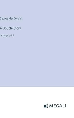 A Double Story: in large print