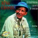 Everything I Have Is Yours Now [Audio CD] Crosby, Bing