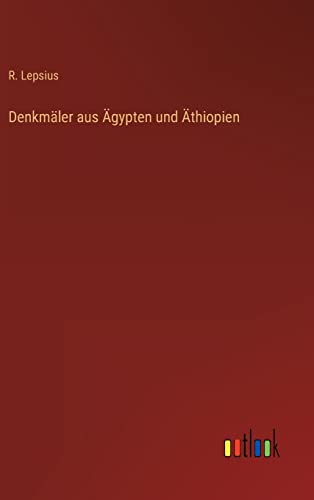 Denkmäler aus Ägypten und Äthiopien (German Edition)