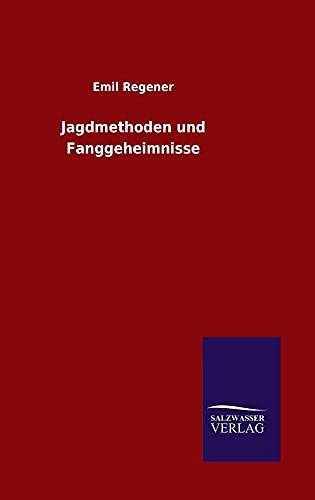 Jagdmethoden und Fanggeheimnisse (German Edition)