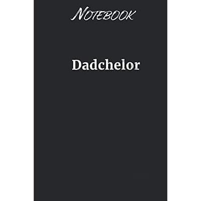 Dadchelor Funny Best Dad Christmas Gift: Notebook Gift - 114 Pages - 6x9 Inches: Black Soft Cover