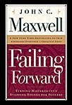 Failing Forward by John Maxwell 2009-05-04