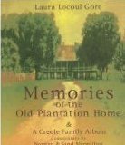  Memories of the Old Plantation Home: A Creole Family Album by Laura Locoul Gore (2000-11-01)