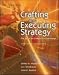 Crafting and Executing Strategy : The Quest for Competitive Advantage - Concepts and Cases