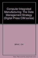 Computer Integrated Manufacturing (Digital Press CIM series) 1555580106 Book Cover