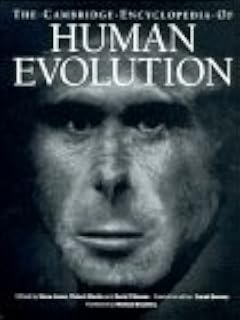 The Cambridge Encyclopedia of Human Evolution