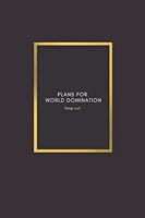Plans for World Domination Notebook: Blank Lined Journal for Personal Thoughts, 120 Pages (Black) B0B1DKYV2F Book Cover