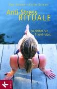 Anti-Stress-Rituale: So bleiben Sie fit und relaxt Anti-Stress-Rituale: So bleiben Sie fit und relaxt