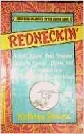 Redneckin': A Hell-Raisin', Foot-Stompin' Guide to Dancin', Dippin' and Doin' Around in a Gen-U-Wine Country Way 0399507337 Book Cover