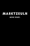  Marktzeuln: Notizbuch, Notizblock, Notebook  120 freie Seiten mit Rahmen, DIN A5 (6x9 Zoll)  Notizen, Termine, Ideen, Skizzen, Planer, Tagebuch, ...  Deine Stadt, Dorf, Region, Liebe und Heimat