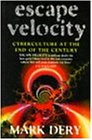 Escape Velocity: Cyberculture at the End of the Century