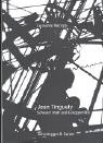 Jean Tinguely. Schwarz matt und Ginggernillis: Fotografien und Notizen: Fotografien und Notizen. Mit Texten v. Guido Magnaguagno, Andres Pardey, Tobia ... u. a. Hrsg. v. Museum Jean Tinguely Basel.
