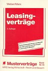 Leasingverträge: Entscheidungskriterien und Muster für das Leasing von Fahrzeugen und anderen Mobilien