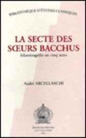 Paperback La Secte Des Soeurs de Bacchus: Hilarotragedie En Cinq Actes [French] Book