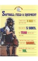 Softball: Field & Equipment (Bonney, Barbara, Softball.) 0865934800 Book Cover