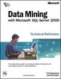 Data Mining With Microsoft Sql Servertm 2000 Technical Reference ...