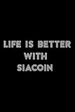 Stone and Minerals Journal - Siacoin Crypto, Life is Better With Siacoin Pretty: Siacoin, A journal to log and track my healing Stones, Minerals, ... Notebook to document your finds,To-Do List