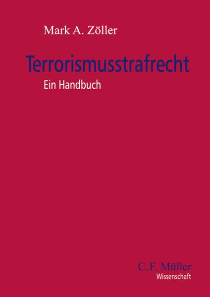 Terrorismusstrafrecht: Ein Handbuch (C. F. Müller Wissenschaft)