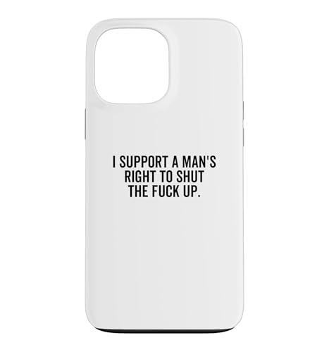 I Support a Mans Right To Shut The Fuck Up �t�@�j�[�t�F�~�j�X�g �X�}�z�P�[�X iPhone 13 Pro Max �p