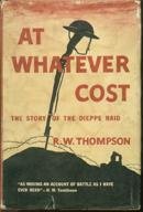 At Whatever Cost: The Story of the Dieppe Raid B0007DRPCQ Book Cover