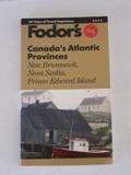 Fodor's Canada's Atlantic Provinces: New Brunsw... 0679017526 Book Cover