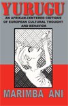Yurugu: An African-Centered Critique of European Cultural Thought and Behavior