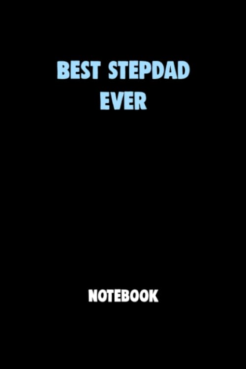 Best Stepdad Ever Notebook University Graduation gift: Lined Notebook / Journal Gift, 120 Pages, 6x9, Soft Cover, Matte Finish