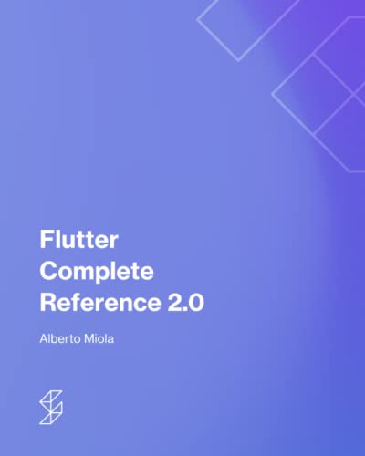Flutter Complete Reference 2.0: The ultimate reference for Dart and Flutter - image 1