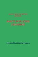 Alles, Was Sie Über Akute Myeloische Leukämie Wissen Müssen B0BQ5C8H8R Book Cover
